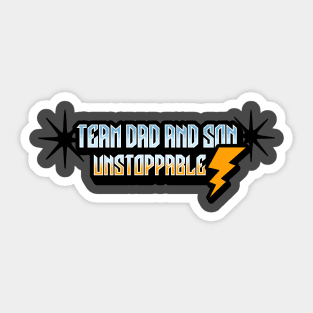 Team Dad And Son Unstoppable Sticker